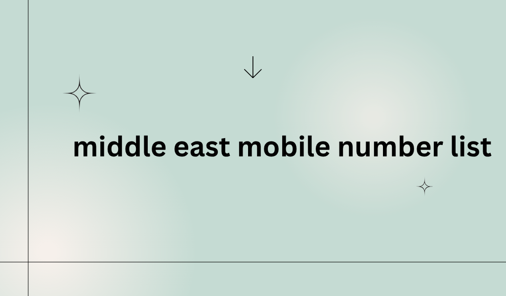 [Image: middle-east-mobile-number-list-5.png]