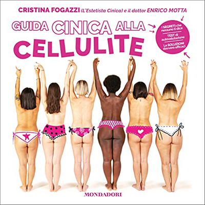 Cristina Fogazzi (L'Estetista Cinica), Enrico Motta - Guida cinica alla cellulite (2021) (mp3 - 128 kbps)