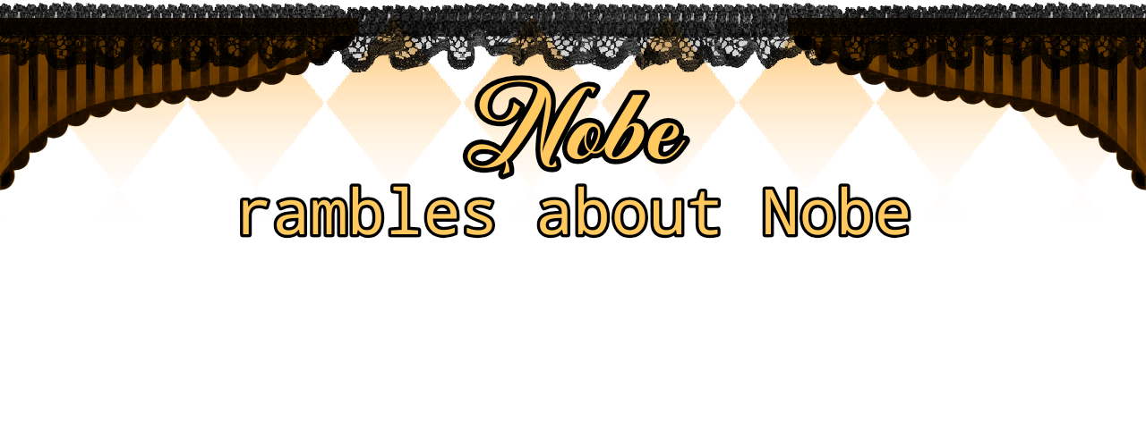 Nobe;rambles about Nobe Nobe;rambles about Nobe