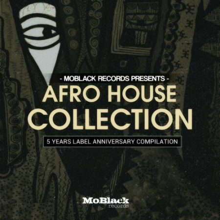 d89e715e de30 4947 9a99 6b05501e7c48 - VA - MoBlack Records presents: Afro House Collection (5 Years Label Anniversary Compilation) (2019)