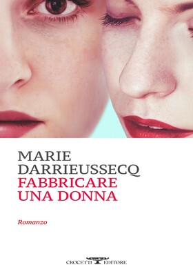 Marie Darrieussecq - Fabbricare una donna (2026)