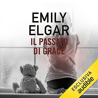 Emily Elgar - Il passato di Grace (2022) (mp3 - 128 kbps)