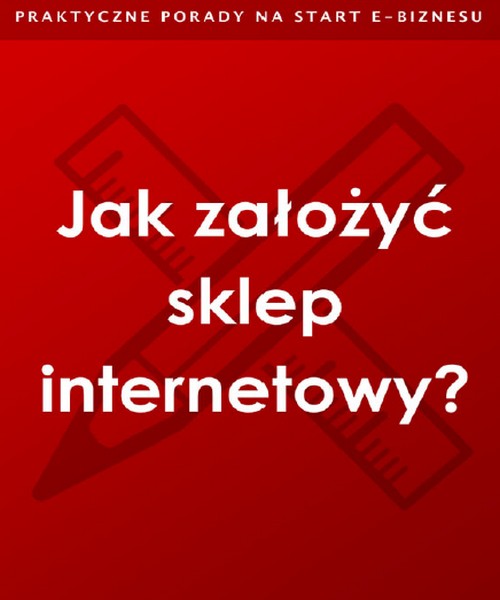 Jak Założyć Sklep Internetowy? Praktyczne Porady na Start e-Biznesu. - Krzysztof Bartnik