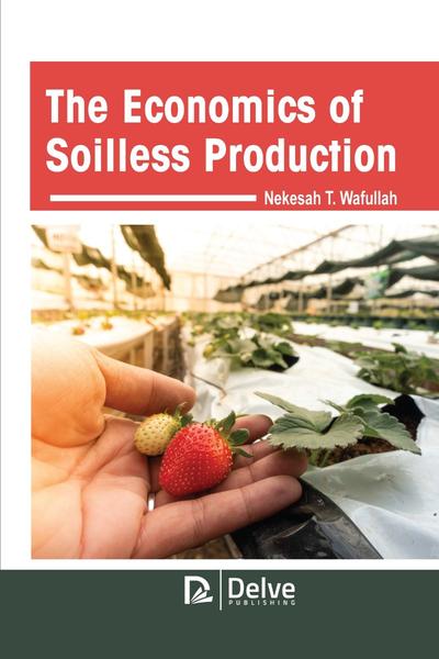 The Economics Of Soilless Production (T. Wafullah, Nekesah) The Economics Of Soilless Production (T. Wafullah, Nekesah)