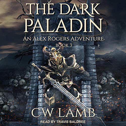 Charles Lamb The Dark Paladin - An Alex Rogers Adventure - Ranger Series, Book 3