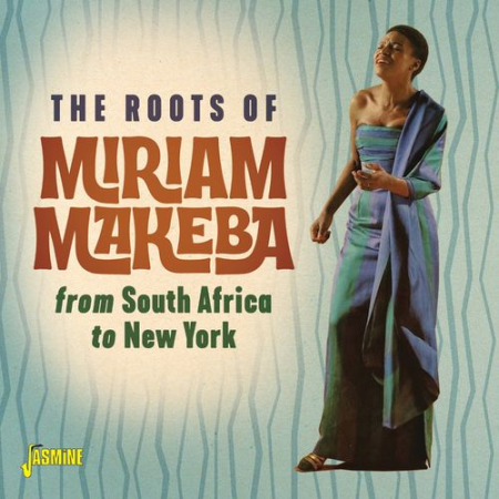 Miriam Makeba - The Roots of Miriam Makeba from South Africa to New York (2021)