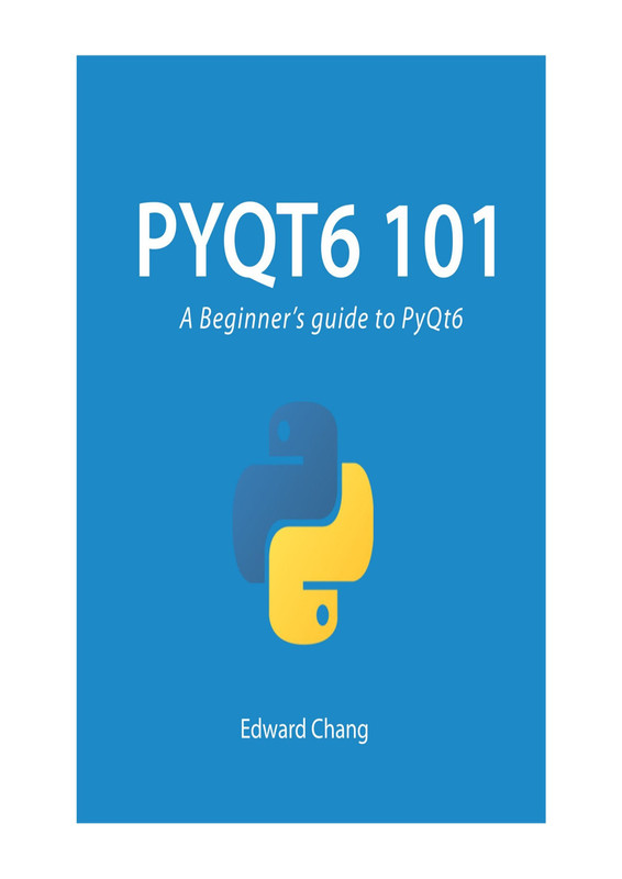 Pyqtversion 6 101 A Beginner's Guide to PyQt6 Pyqtversion 6 101 A Beginner's Guide to PyQt6