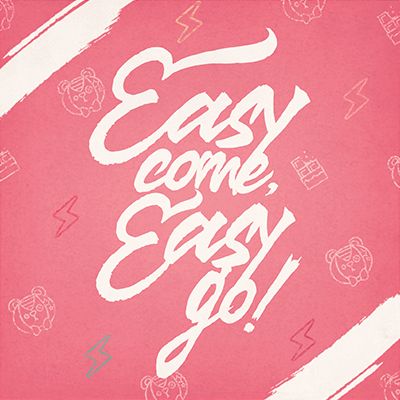 206Easy-come-Easy-go-UyuLIW