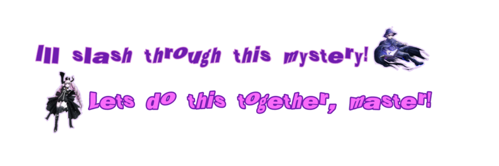 text reading "ill slash through this mystery! with a sprite of yuma kokohead next to it. on the next line, it has a sprite of shinigami with text after it saying "lets do this together, master!"