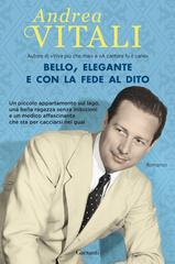 Andrea Vitali – Bello, elegante e con la fede al dito (2017)