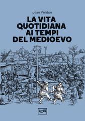 Jean Verdon – La vita quotidiana ai tempi del Medioevo (2023)