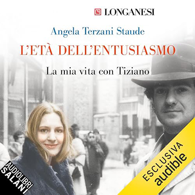 Angela Terzani Staude - L'età dell'entusiasmo - La mia vita con Tiziano (2024) (mp3 - 128 kbps)