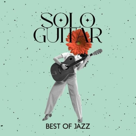 Background Instrumental Music Collective - Solo Guitar : Best of Jazz Instrumental Solo Guitar Collection (2022)