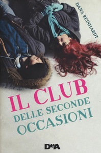 Dana Reinhardt - Il club delle seconde occasioni (2016)