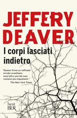 Jeffery Deaver – I corpi lasciati indietro (2019)