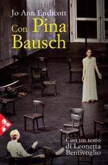 Jo Ann Endicott – Con Pina Bausch (2021)