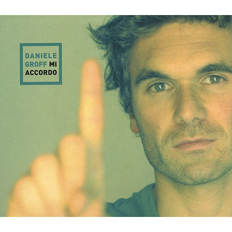 Daniele Groff - Mi ACCORDO (2014) .Mp3 -320 Kbps