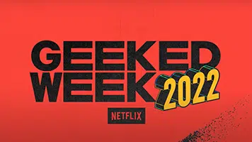 netflix-geeked-week-2022-1200x675-1-jpeg.webp