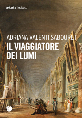 Adriana Valenti Sabouret - Il viaggiatore dei lumi (2026)