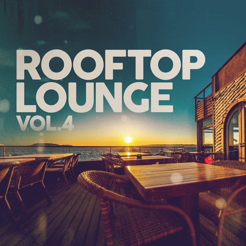 VA - Rooftop Lounge, Vol. 4 (2024) [FLAC]   