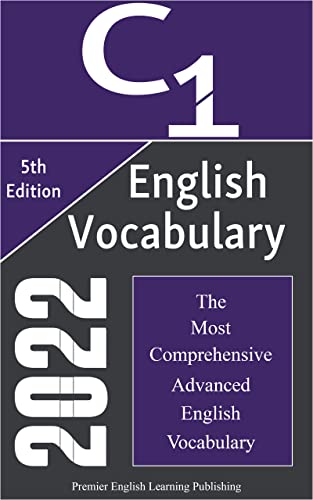 English C1 Vocabulary 2022, The Most Comprehensive Advanced English Vocabulary