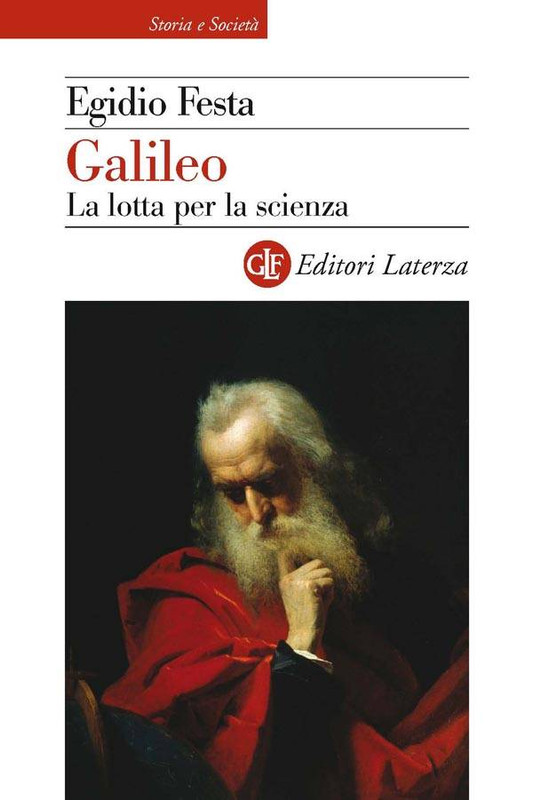 Egidio Festa - Galileo. La lotta per la scienza (2013)