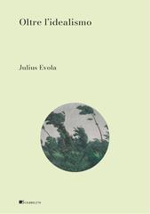 Julius Evola – Oltre l’idealismo (2025)