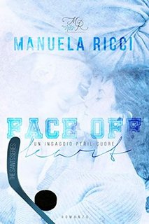 Manuela Ricci - The Saints Vol. 3 - FACE OFF HEART. Un Ingaggio per il Cuore (2019)