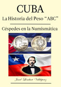 Carlos Manuel de Cespedes en la Numismatica de Cuba Cuba-La-Historia-del-Peso-ABC-C-spedes-en-la-Numism-tica