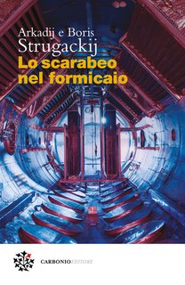 Arkadij e Boris Strugackij - Lo scarabeo nel formicaio (2024)