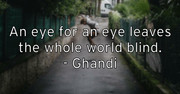 an-eye-for-an-eye-leaves-the-whole-world-blind-ghandi