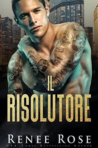 Renee Rose - Il risolutore.  (La bratva di Chicago Vol. 3) (2021)