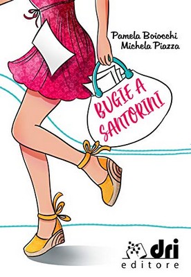 Michela Piazza, Pamela Boiocchi - Bugie a Santorini (2019)