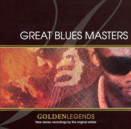 ddb0d463 b0cc 4c9a 887a d8101e8cbb33 - VA - Golden Legends: Great Blues Masters (2006)