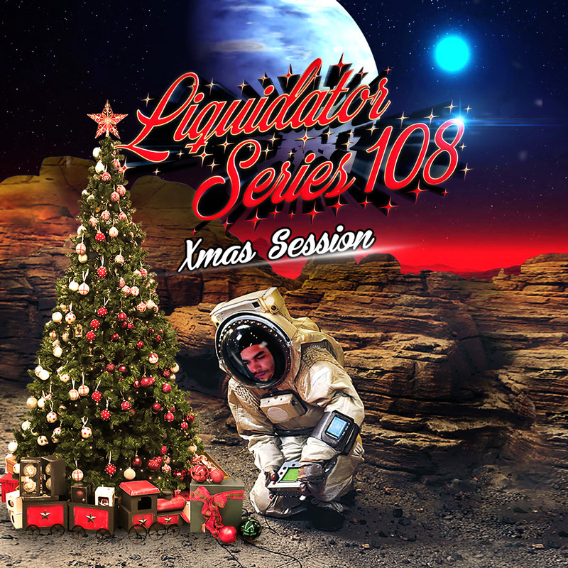 Liquidator Series 108 Xmas Session December 2018 Liquidator-series-108-xmas-session-sound-cloud