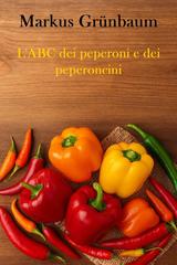 Markus Grünbaum – L’ABC dei peperoni e dei peperoncini (2025)