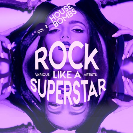 Various Artists - Rock Like a Superstar, Vol. 2 (House Bombs) (2020)