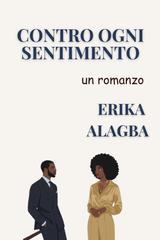 Erika Alagba – Contro Ogni Sentimento (2026)