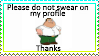 please do not swear on my profile thanks