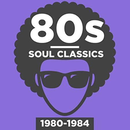 VA - 80s Soul Classics 1980-1984 (2018)