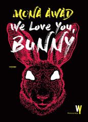 Mona Awad – We Love You, Bunny (2026)