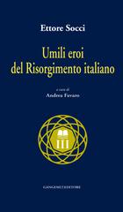 Ettore Socci – Umili eroi del Risorgimento italiano (2015)