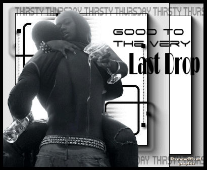 Thursday-Thirsty-Good-To-Very-Last-Drop