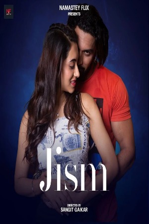 Jism (2024) Hindi Namasteyflix Short Films | 1080p | 720p | 480p | WEB-DL | Download | Watch Online