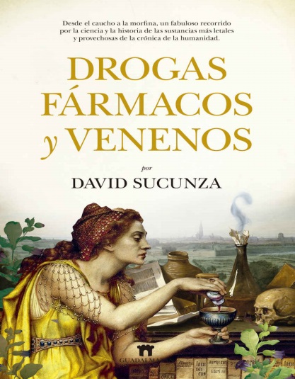 Drogas, fármacos y venenos - David Sucunza (PDF + Epub) [VS]