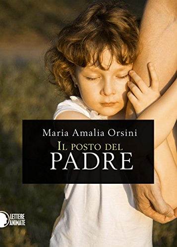 Maria Amalia Orsini – Il posto del padre (2016)