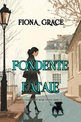 Fiona Grace – Fondente Fatale (Millie Swiss Libro 6) (2025)