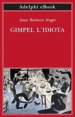 Isaac Bashevis Singer – Gimpel l’idiota (2026)
