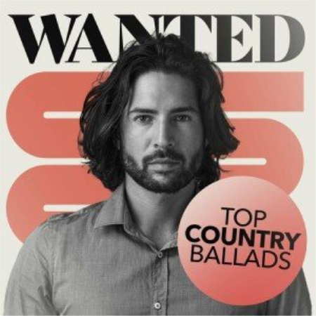 VA - Wanted - Top Country Ballads (2022)