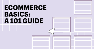 E-commerce 101: a guide for beginners
